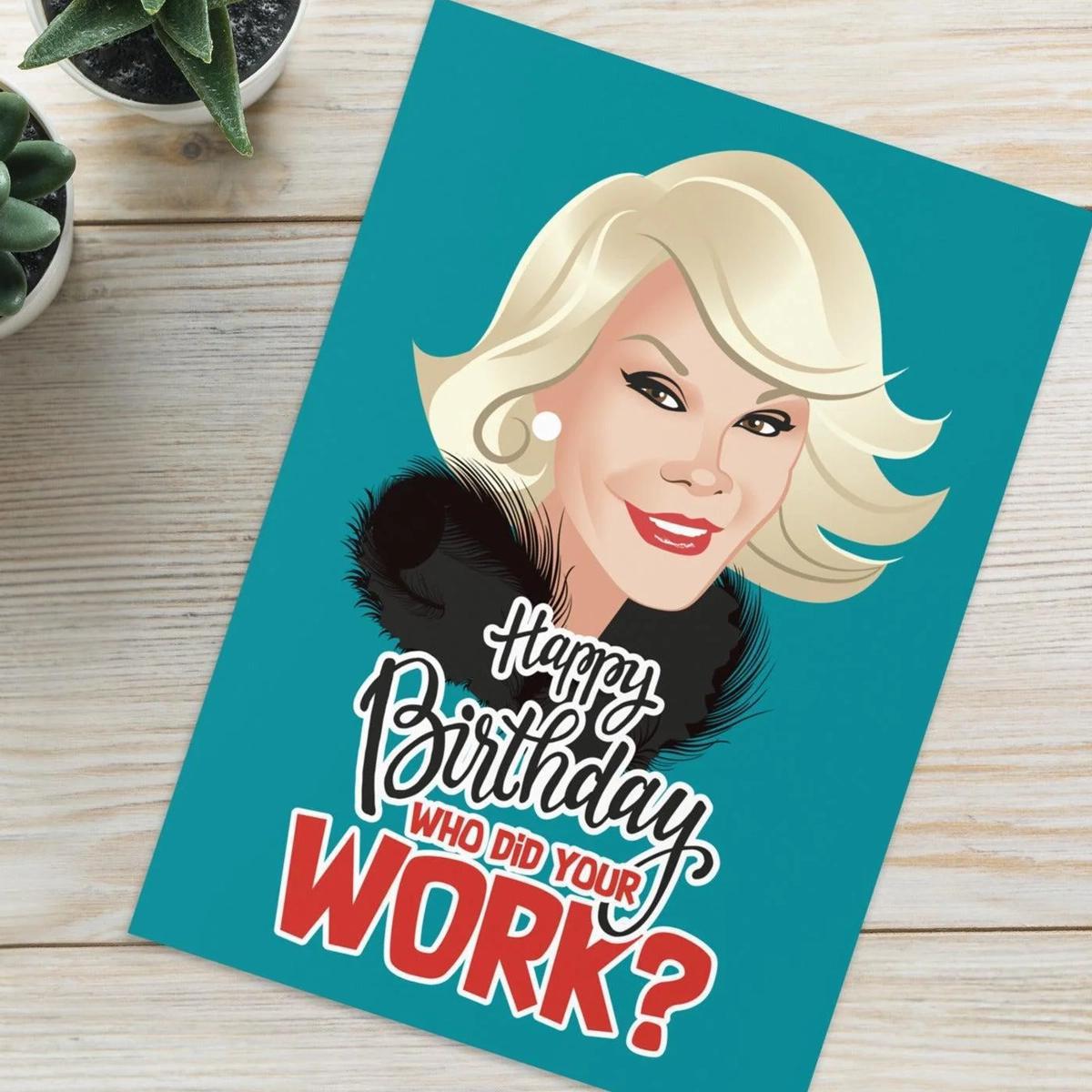 Who Did Your Work? Birthday Card by Swish Embassy