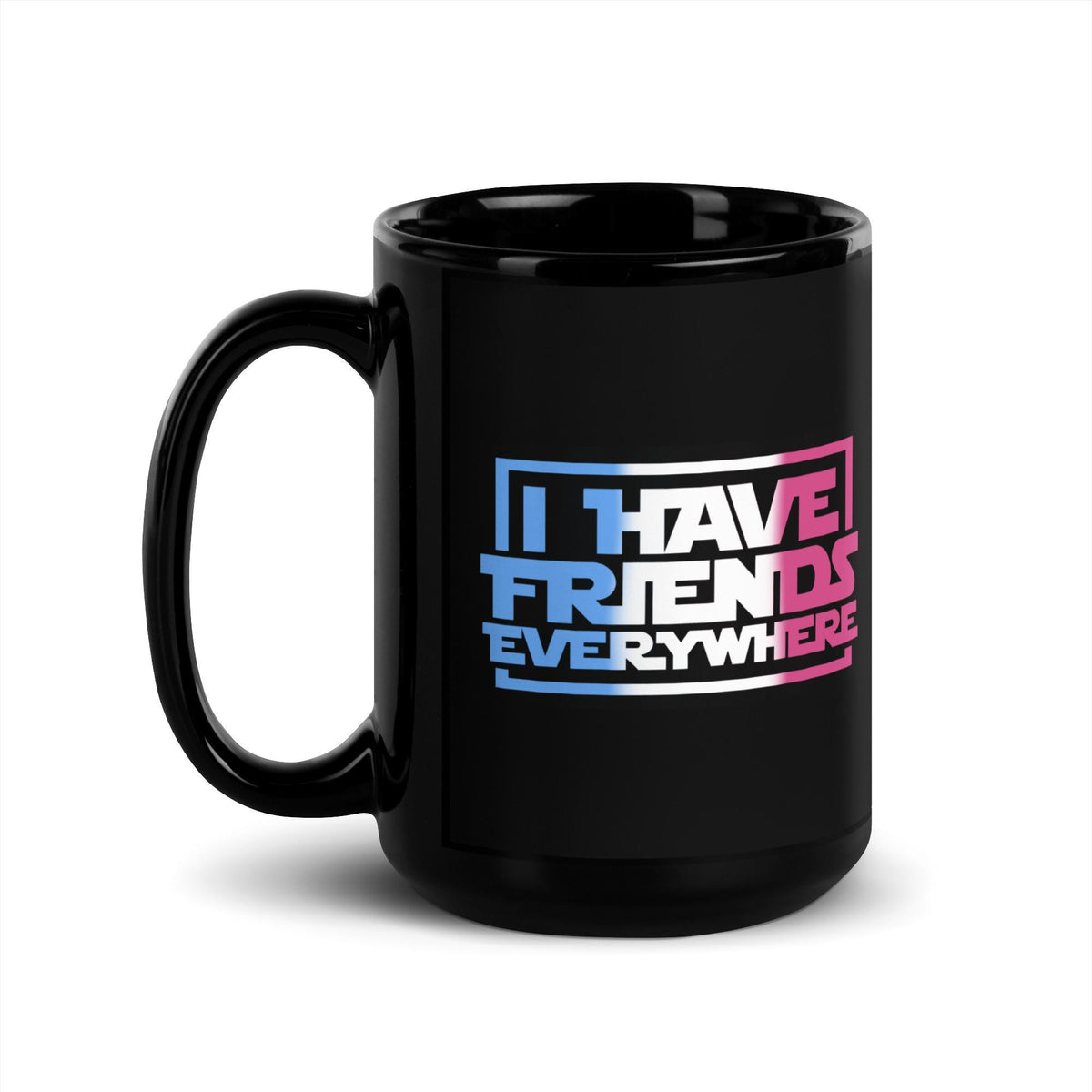 I Have Friends Everywhere Trans Pride 15oz Coffee Mug