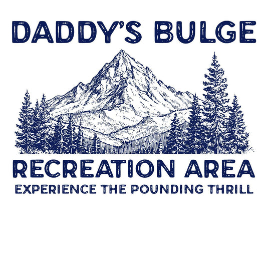 Daddy's Bulge Recreation Area T-Shirt